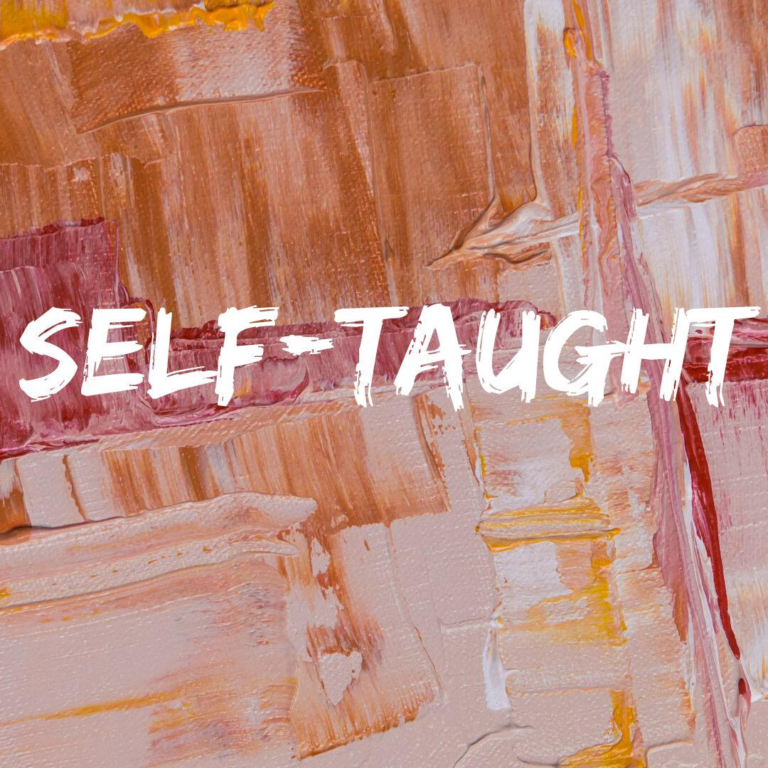 SELF-TAUGHT